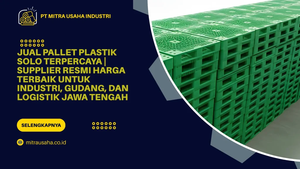 Jual Pallet Plastik Solo Terpercaya | Supplier Resmi Harga Terbaik untuk Industri, Gudang, dan Logistik Jawa Tengah