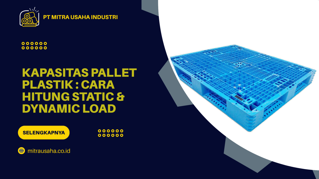 Kapasitas Pallet Plastik_ Cara Hitung Static & Dynamic Load