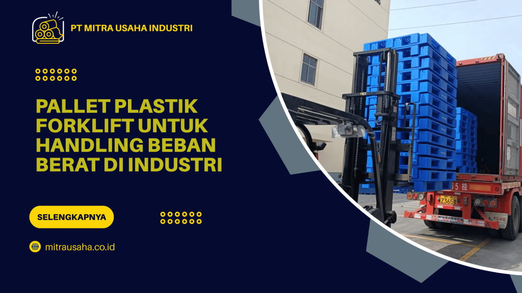 Pallet Plastik Forklift untuk Handling Beban Berat di Industri