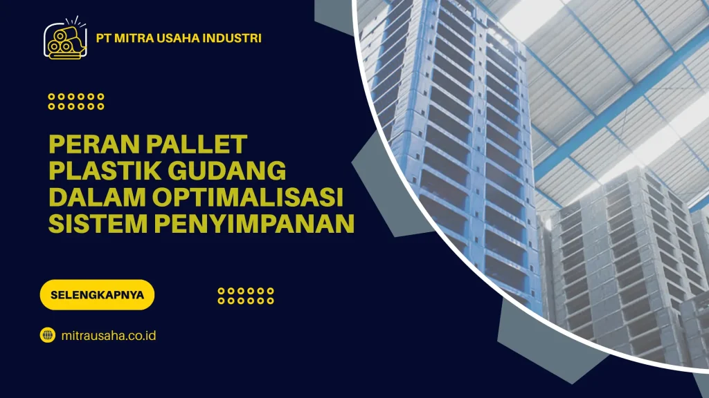 Peran Pallet Plastik Gudang dalam Optimalisasi Sistem Penyimpanan