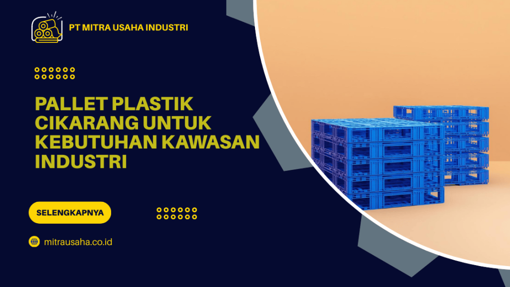 Pallet Plastik Cikarang untuk Kebutuhan Kawasan Industri