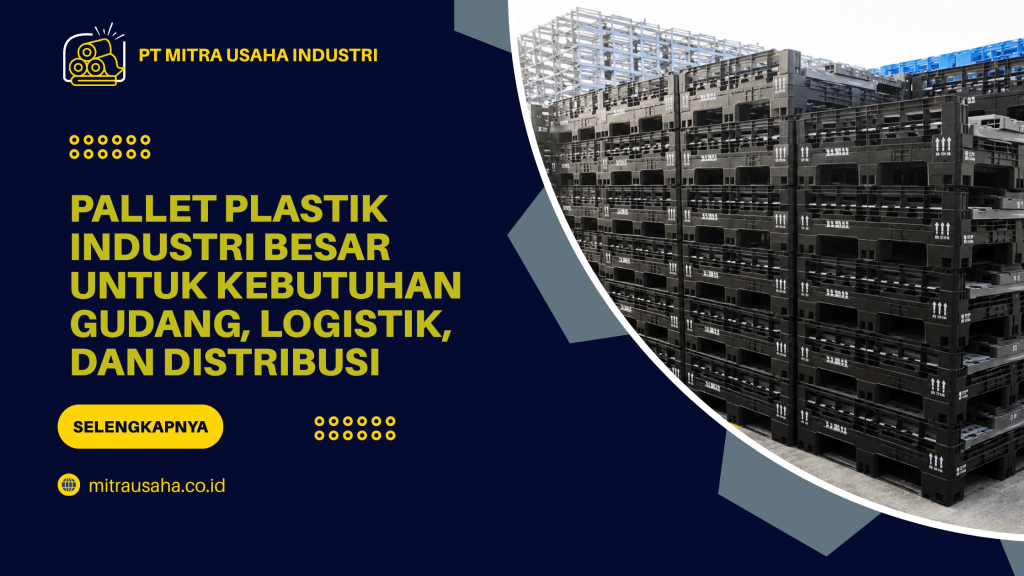 Pallet Plastik Industri Besar untuk Kebutuhan Gudang, Logistik, dan Distribusi