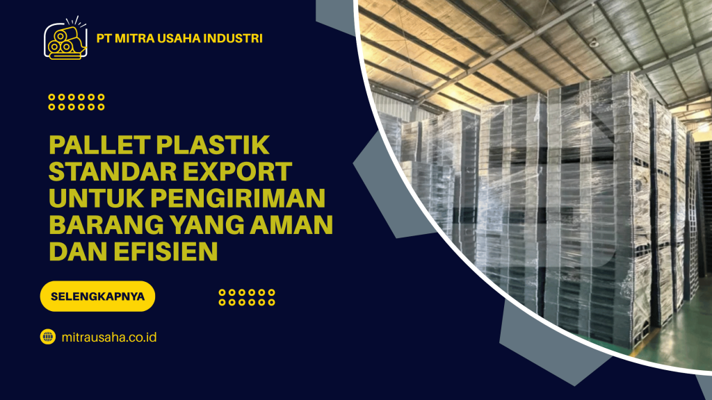 Pallet Plastik Standar Export untuk Pengiriman Barang yang Aman dan Efisien