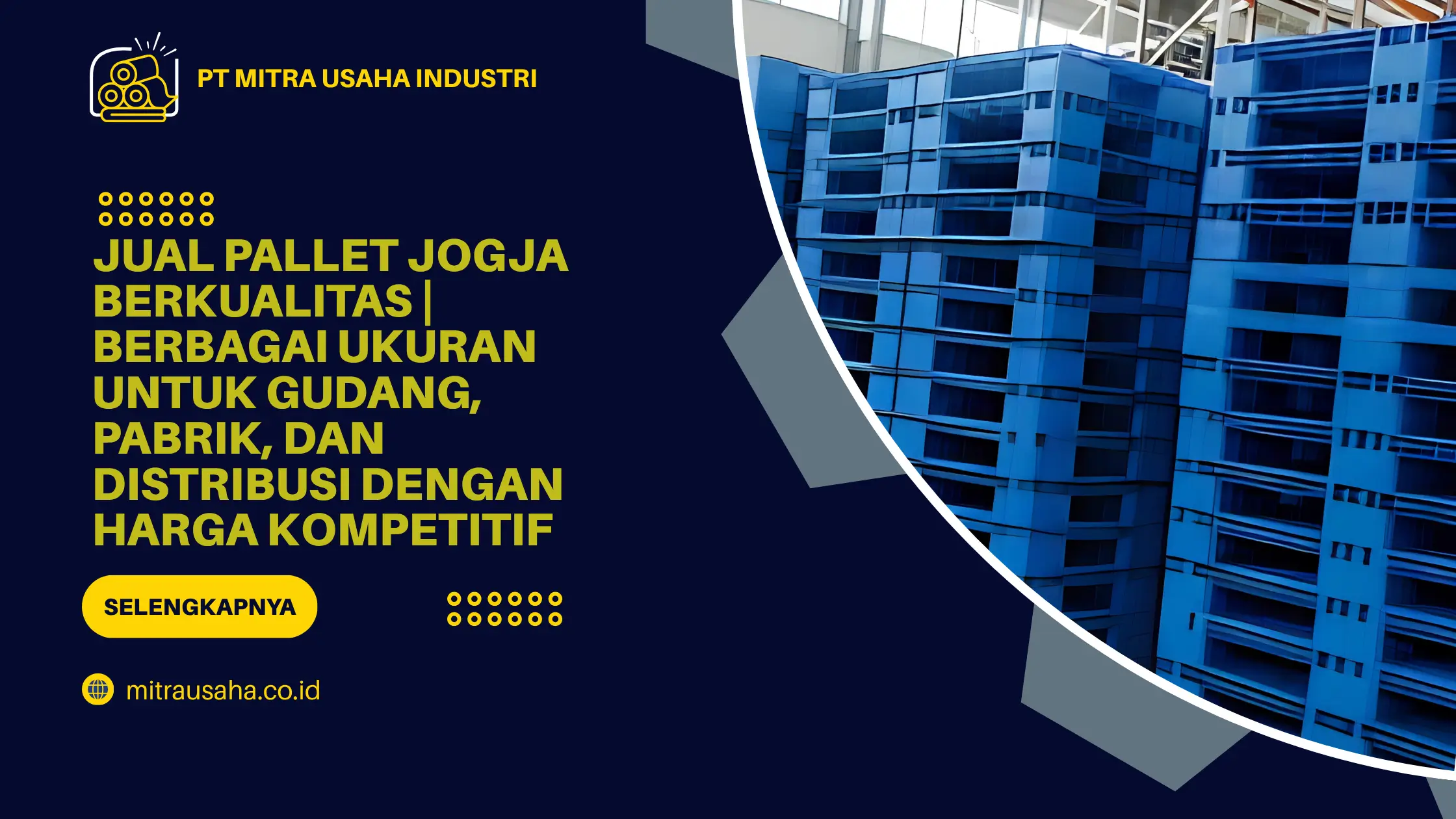 Jual Pallet Jogja Berkualitas | Berbagai Ukuran untuk Gudang, Pabrik, dan Distribusi dengan Harga Kompetitif