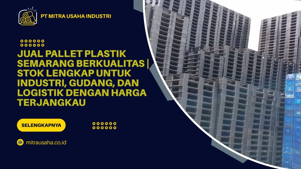 Jual Pallet Plastik di Semarang untuk Industri dan Logistik: Pilihan Pallet Berkualitas dengan Harga Terjangkau dan Stok Lengkap
