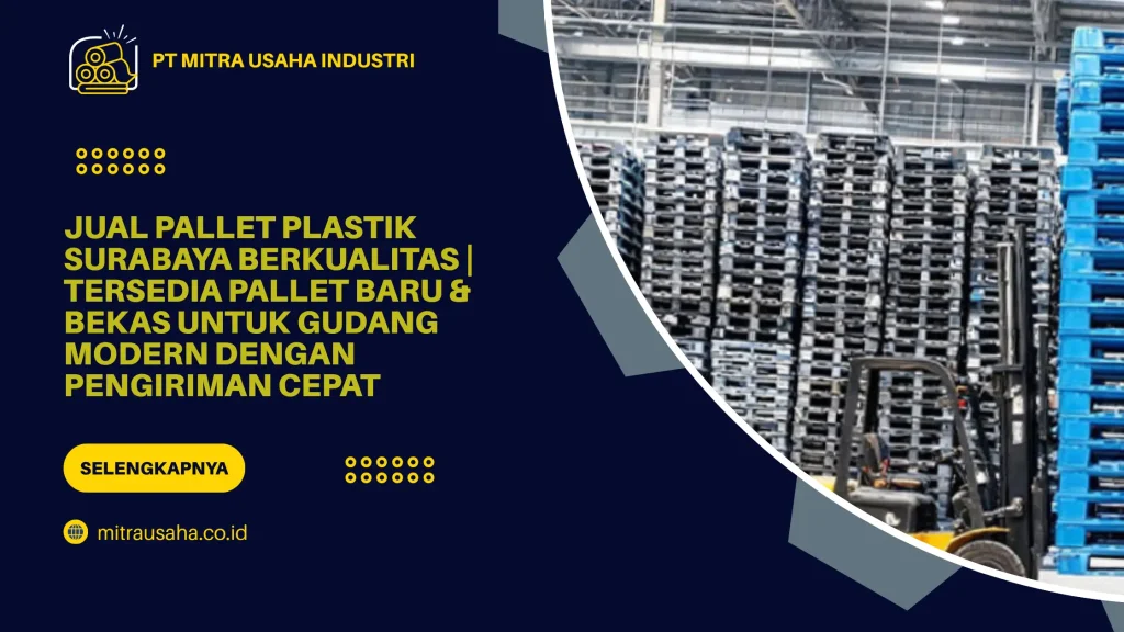 Jual Pallet Plastik di Surabaya Berkualitas | Tersedia Pallet Baru & Bekas untuk Gudang Modern dengan Pengiriman Cepat