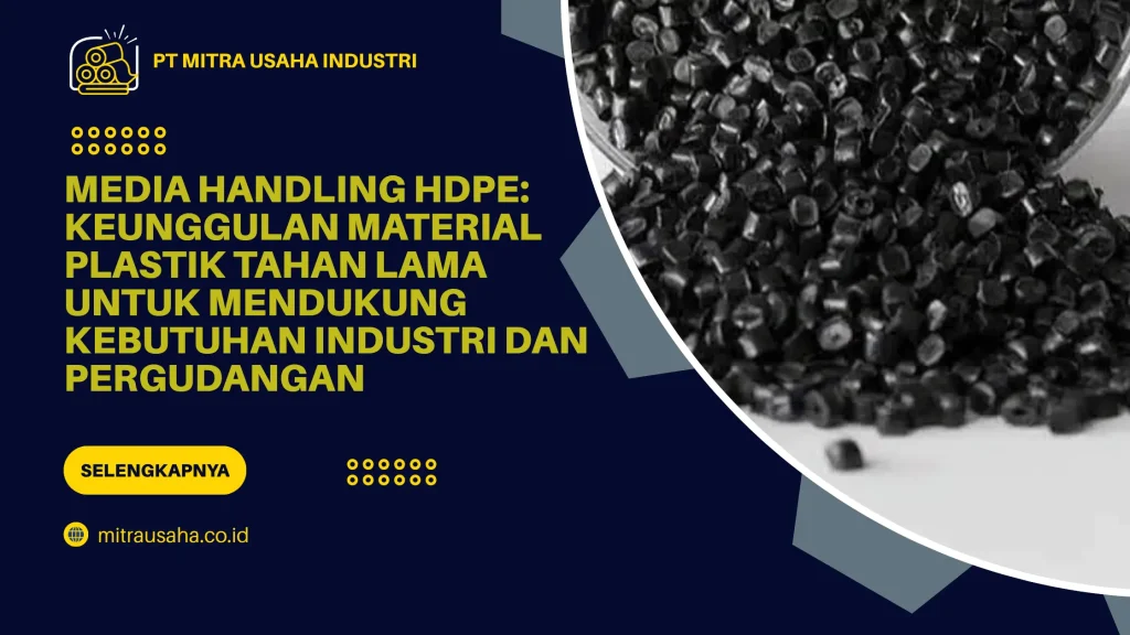 Media Handling HDPE: Keunggulan Material Plastik Tahan Lama untuk Mendukung Kebutuhan Industri dan Pergudangan